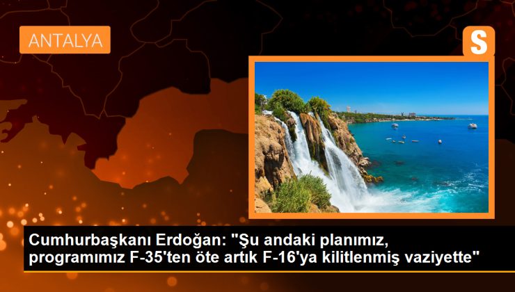 Cumhurbaşkanı Erdoğan: F-16 süreci F-35’ten öte artık F-16’ya kilitlenmiş durumda